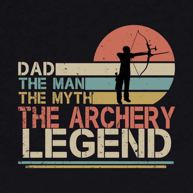 Dad The Man The Myth The Archery Legend Men Vintage Archery Dad, Father's Day Gift for Archer, Bow Hunting by CHNSHIRT